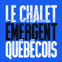 Le chalet émergent québécois