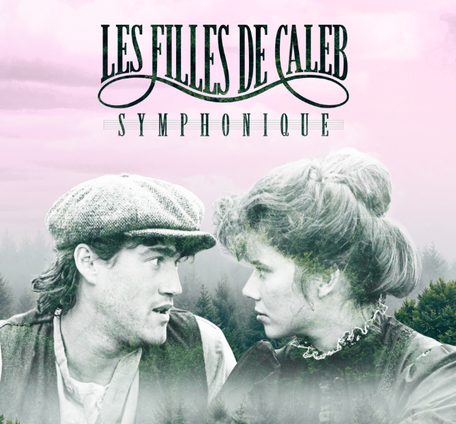 Les Filles de Caleb symphonique - Numérique HD
